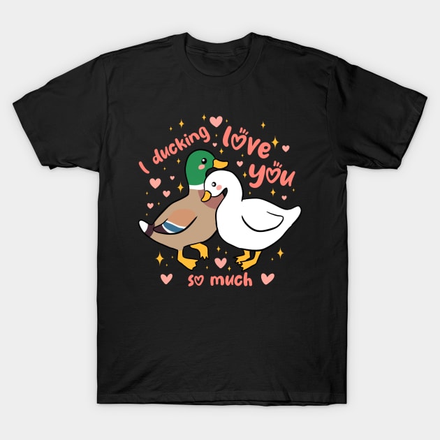 I Ducking love you so much a funny and cute duck couple pun T-Shirt by Yarafantasyart